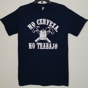 New "No Cerveza No Trabajo" Funny Spanish Graphic T-Shirt – Small–2XL